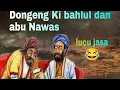 Download Lagu LUCU JASA!!!Dongeng abu Nawas dan Ki bahlul ngedidik raja jadi wali -ceramah Abuya uci turtusi