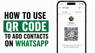 How to Add Contacts Using a QR Code on WhatsApp 2026 Update