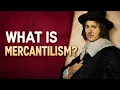 What is a Simple Definition of Mercantilism