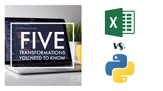 Excel vs Python with Pandas - 5 Transformations You Need to Know Python Tutorial