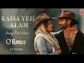 Lagu O'ROMEO : Kaisa Yeh Alam | Shahid Kapoor, Triptii Dimri,Disha | Romantic Song | Music Melovia 