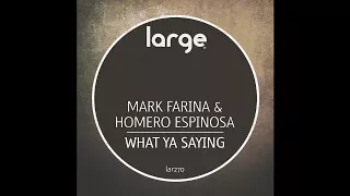 mark farina u0026 homero espinosa what ya saying