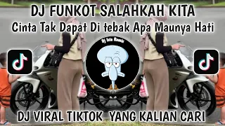 dj cinta tak dapat di tebak apa maunya hati viral tiktok terbaru 2025 dj salahkah kita funkot