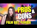 Pros Cons of Living in Palm Bay Florida