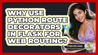 Why Use Python Route Decorators In Flask For Web Routing - Python Code School