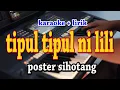 Download Lagu TIPUL TIPUL NI LILI[KARAOKE] POSTER SIHOTANG