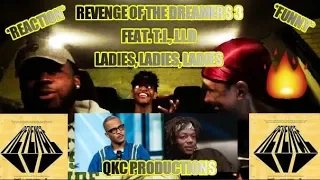 revenge of the dreamers 3 feat t i u0026 j i d ladies ladies ladies reaction