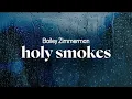 Download Lagu bailey zimmerman - holy smokes (lyrics)