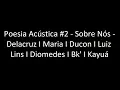 Download Lagu Poesia Acústica #2 - Sobre Nós (Letra) ‹ ♫ Mundo Das Letras ♫ ›