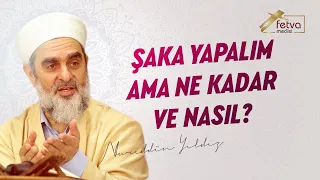 Şaka yapalım ama ne kadar ve nasıl?