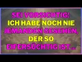 Lagu Sei vorsichtig! Ich habe noch nie jemanden gesehen, der so eifersüchtig ist...