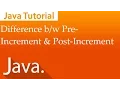 Java Tutorial Difference Pre-increment and Post-increment