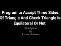 Program To Enter Three Sides Of Triangle And Check Triangle is Equilateral With Python