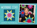 Make a Morning Star Quilt with Jenny Doan of Missouri Star Tutorial