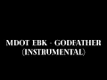 Download Lagu Mdot EBK - Godfather (Official Instrumental) *Full Version*
