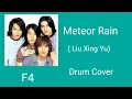 Download Lagu Meteor rain (Liu Xing Yu) BY :F4 🇹🇼 #Still RAW # JUST FOR FUN. Left handed Drummer