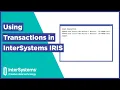 Using Transactions in InterSystems IRIS