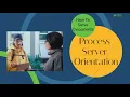 Process Server Orientation How to Serve Documents