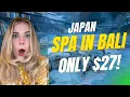Trying Bali s Hidden Japanese Spa Only 27