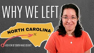 Why We Left North Carolina Southern Wake County What we liked and What we really didn t like