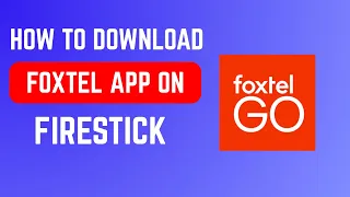 How To Download Foxtel App On Firestick - Step-By-Step Sideload Setup Guide 2026