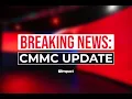 CMMC Update What You Need to Know