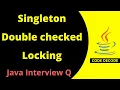 Double checked Locking in Singleton Design pattern Java Interview Questions Code Decode