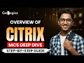 Citrix MCS Tutorial for Beginners Complete Architecture Provisioning Guide GoLogica
