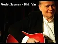 Vedat Sakman - Birisi Var