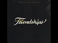 FRIENDSHIPS