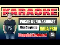 Download Lagu PACAR DUNIA AKHIRAT KARAOKE NADA PRIA - RITA SUGIARTO | DANGDUT KEYBOARD