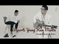Pongki Barata \u0026 Baim - Seperti Yang Kau Minta | Official Video