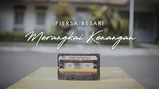 Download FIERSA BESARI - Merangkai Kenangan (Official Lyric Video) MP3