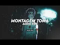 Download Lagu montagem toma - mxzi [edit audio]