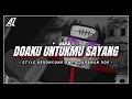 Download Lagu DJ DOA UNTUKMU SAYANG - Style Keroncong Bwi x Jaranan Dor