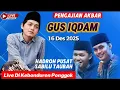 Lagu 📡GUS IQDAM \u0026 HADROH PUSAT‼️16 DESEMBER 2025 KEBONDUREN PONGGOK