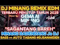 Lagu SAGANTANG BAREH DJ MINANG REMIX EDM TERBARU 2025, MINANG BADENDANG Jo DJ, BAS ++ AUTO #DJSANAKDEN