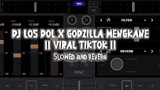 Download DJ LOS DOL X GODZILLA MENGKANE 2023 || VIRAL TIKTOK || [SLOWED AND REVERB] MP3