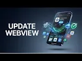 How to Enable Android System WebView Updates