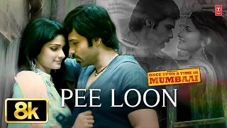 pee loon video song mohit chauhan once upon a time in mumbai pritam emraan hashmi prachi
