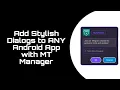 How To Add Modern Stylish Dialog Box In Any Android app Using MT Manager