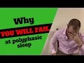 Why You Will Fail at Polyphasic Sleep