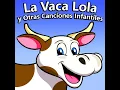 Pin Pon Es Un Muñeco - La Vaca Lola La Vaca Lola