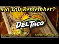 Do You Remember Del Taco The Restaurant History