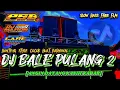 Download Lagu DJ BALE PULANG 2 BANTENGAN STYLE COCOK BUAT KARNAVAL [ ANGIN DATANG KASIH KABAR ] PUJON SLOW BASS
