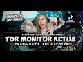 Lagu DJ TOR MONITOR KETUA 2025 BREAKBEAT ORANG BARU LEBE GACOR VIRAL TIKTOK YANG KALIAN CARII PALING ENAK