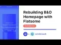 Rebuilding B O homepage with Flatsome Tutorial