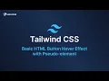 Tailwind CSS - Basic HTML Button Hover Effect with Pseudo-element