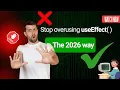 Stop Overusing useEffect Here s What You Should Be Doing in 2026