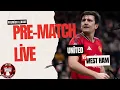 Lagu United Vs West Ham Pre-Match Live! Heading For 5!!